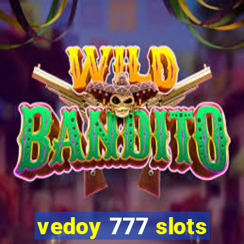 vedoy 777 slots